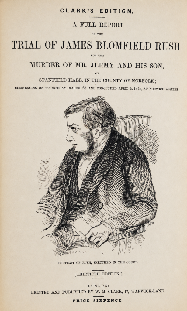 James Blomfield Rush, the Norfolk farmer whose debts and forged papers led him to murder.